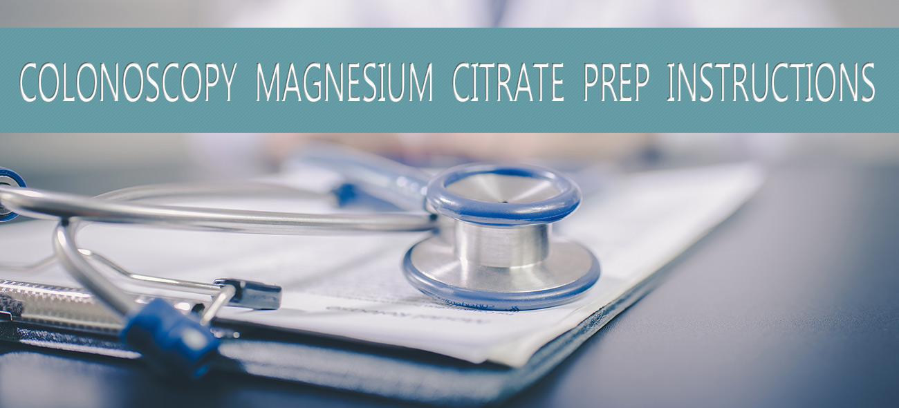 Colonoscopy Magnesium Citrate Prep Instructions